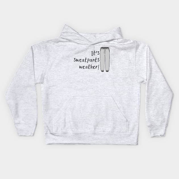 Sweatpants Weather Kids Hoodie by JasonLloyd